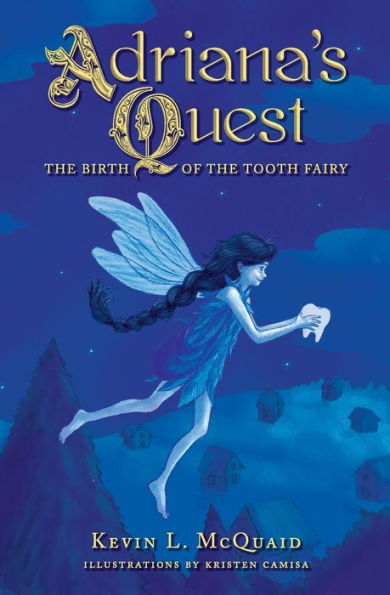 Adriana's Quest: The Birth Of The Tooth Fairy