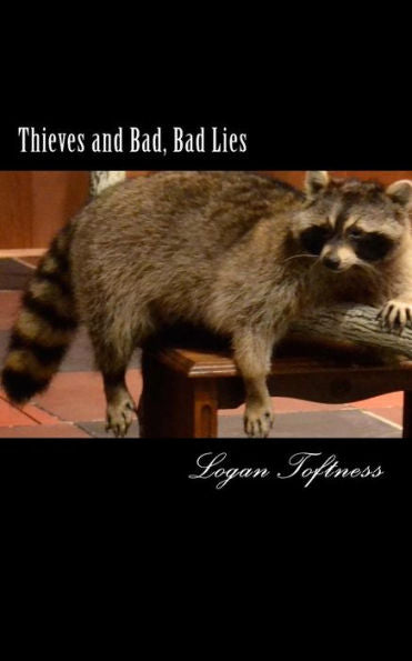 Thieves And Bad, Bad Lies: A Comedy