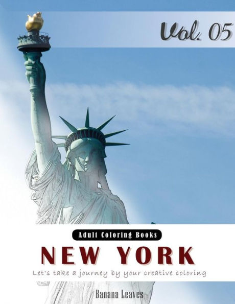 New York City: Landscapes Grey Scale Photo Adult Coloring Book, Mind Relaxation Stress Relief Coloring Book Vol5.: Series Of Coloring Book For Adults, Grown Up, And Kids 8.5" X 11" (21.59 X 27.94 Cm)