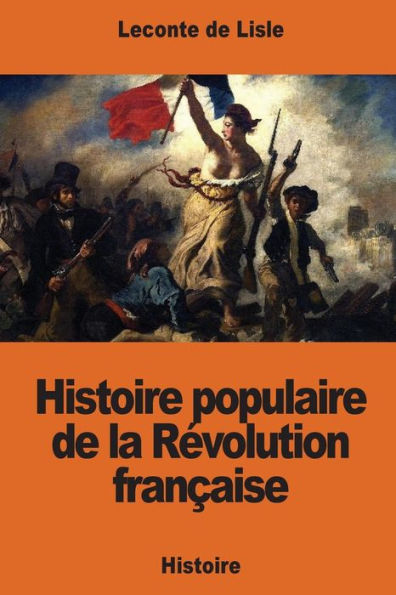 Histoire Populaire De La Révolution Française (French Edition) - 9781540866561