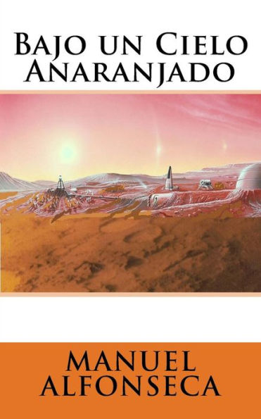 Bajo Un Cielo Anaranjado (Spanish Edition)