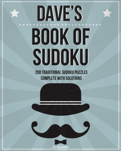 Dave's Book Of Sudoku: 200 Traditional Sudoku Puzzles In Easy, Medium & Hard
