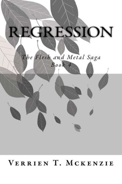 Regression (The Flesh And Metal Saga)