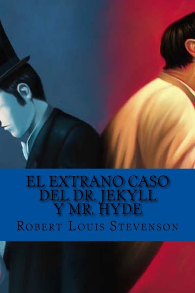 El Extrano Caso Del Dr. Jekyll Y Mr. Hyde (Spanish Edition) - 9781540882684