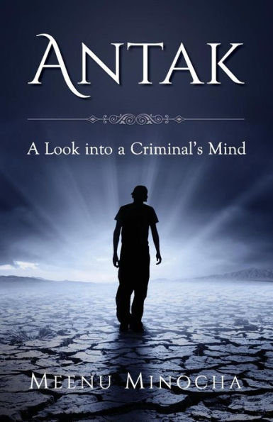 Antak: A Look Into A Criminal's Mind