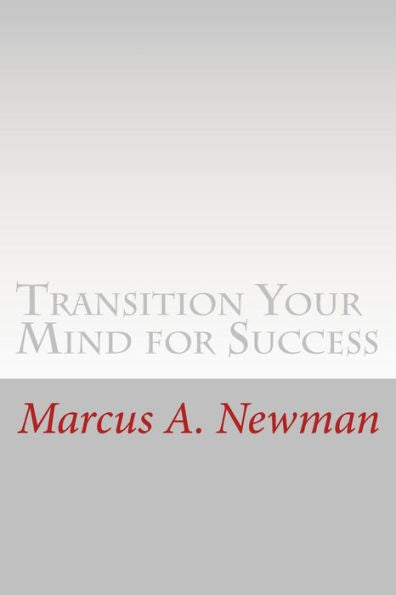 Transition Your Mind For Success (A King's Mind)