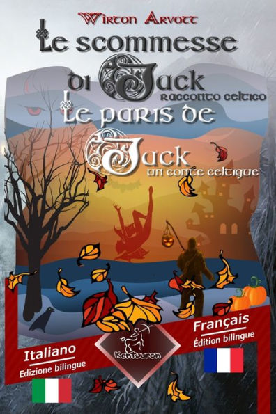 Le Scommesse Di Jack (Racconto Celtico) - Les Paris De Jack (Un Conte Celtique): Bilingue Con Testo A Fronte - Bilingue Avec Le Texte ParallEle: ... / Italien - Francais (French Edition)