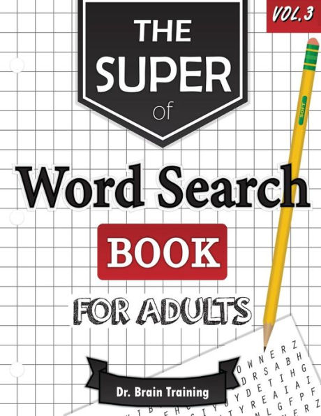 The Super Word Search Book For Adults: Brain Training With The Best Word Search Puzzles Books (Word Search Books For Adults) - 9781540892171