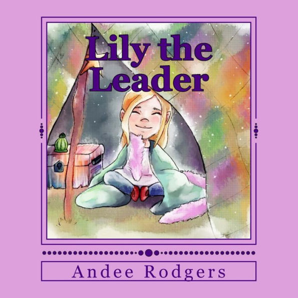 Lily The Leader (Kids Are Incredible)
