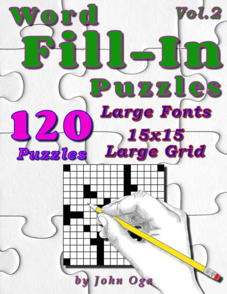 Word Fill-In Puzzles: Fill In Puzzle Book, 120 Puzzles: Vol. 2
