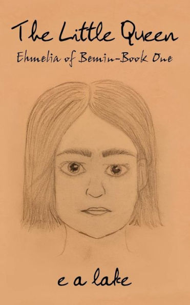The Little Queen (Ehmelia Of Bemin) (Volume 1)