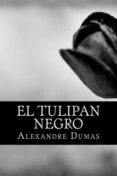 El Tulipan Negro (Spanish Edition) - 9781541004283