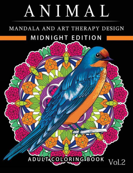 Animal Mandala And Art Therapy Design Midnight Edition: An Adult Coloring Book With Mandala Designs, Mythical Creatures, And Fantasy Animals For Inspiration And Relaxation - 9781541005440