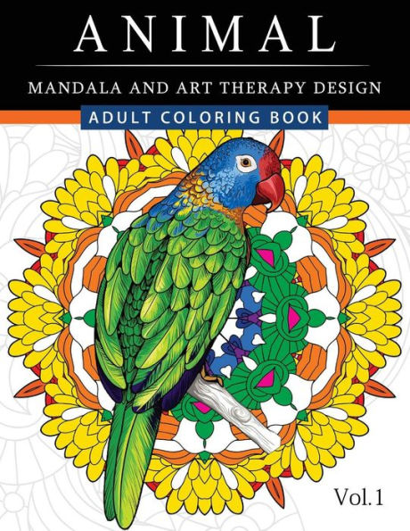 Animal Mandala And Art Therapy Design: An Adult Coloring Book With Mandala Designs, Mythical Creatures, And Fantasy Animals For Inspiration And Relaxation