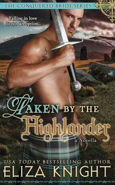 Taken By The Highlander (Conquered Bride Series)