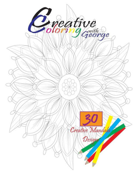 Creative Coloring With George: Mandalas