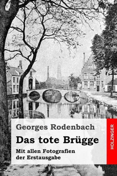 Das Tote Brugge: Mit Allen Fotografien Der Erstausgabe (German Edition)