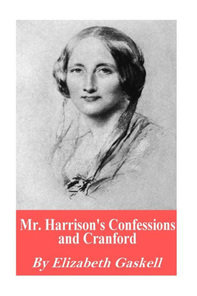 Mr. Harrison's Confessions And Cranford - 9781541018600