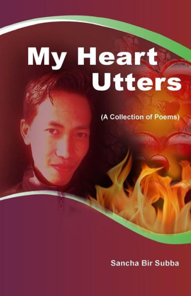 My Heart Utters: A Collection Of Poems