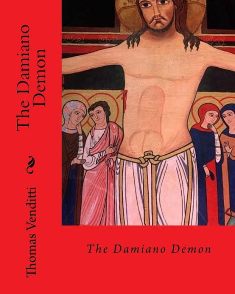 The Damiano Demon: The Untold Story Of St Francis Of Assisi
