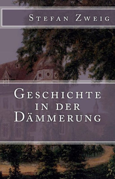 Geschichte In Der DAmmerung (Klassiker Der Weltliteratur) (German Edition)