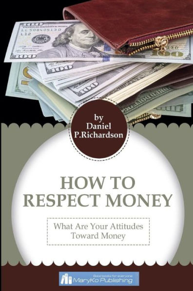 Respect For The Money: Principles Attitudes Toward Money