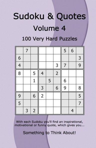 Sudoku & Quotes Volume 4: 100 Very Hard Puzzles