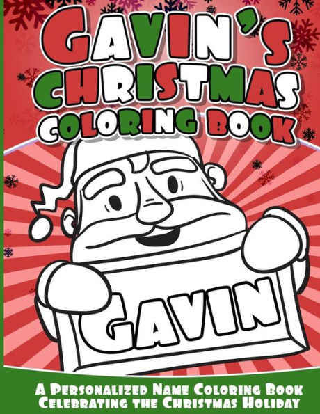 Gavin's Christmas Coloring Book: A Personalized Name Coloring Book Celebrating The Christmas Holiday