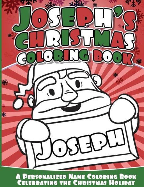 Joseph's Christmas Coloring Book: A Personalized Name Coloring Book Celebrating The Christmas Holiday