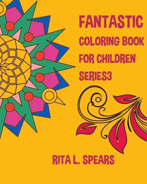 Fantastic Coloring Book For Children Series3 (Happy Coloring Books Kids)