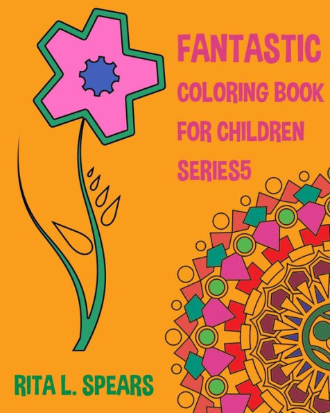 Fantastic Coloring Book For Children Series5 (Happy Coloring Books Kids) (Volume 5)