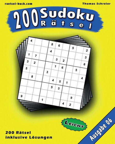 200 Leichte Zahlen-Sudoku 06: 200 Leichte 9X9 Sudoku Mit Losungen, Ausgabe 06 (200 Sudoku RAtsel Leicht) (German Edition)