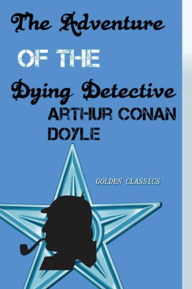 The Adventure Of The Dying Detective (Golden Classics)