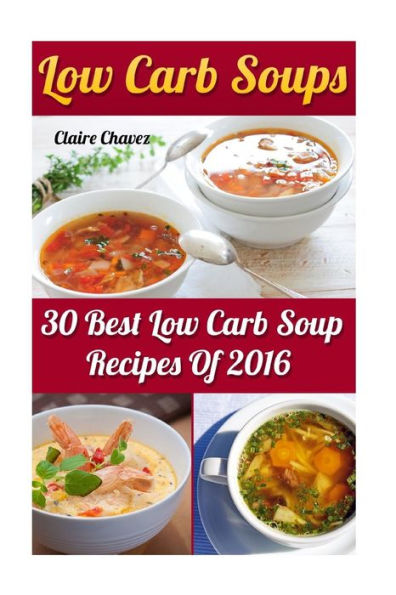 Low Carb Soups: 30 Best Low Carb Soup Recipes Of 2016