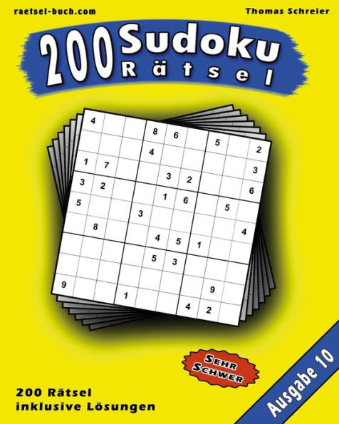200 Sudoku RAtsel, Ausgabe 10: 200 Schwere 9X9 Sudoku Mit Losungen, Ausgabe 10 (German Edition)