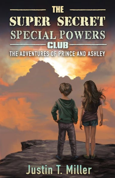 The Super Secret Special Powers Club: The Adventures Of Prince And Ashley, Book 1