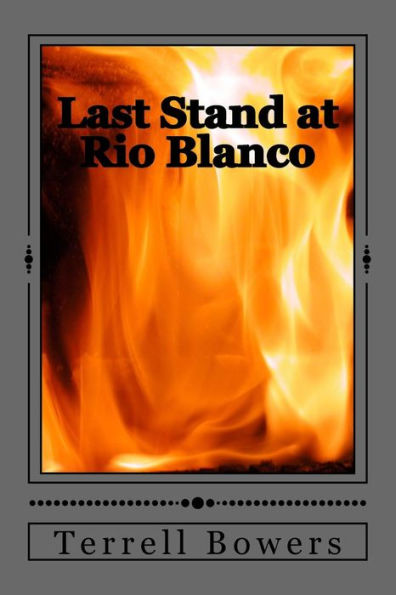 Last Stand At Rio Blanco