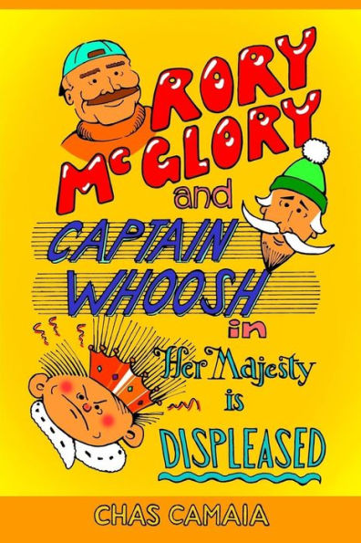 Rory Mcglory And Captain Whoosh: In Her Majesty Is Displeased