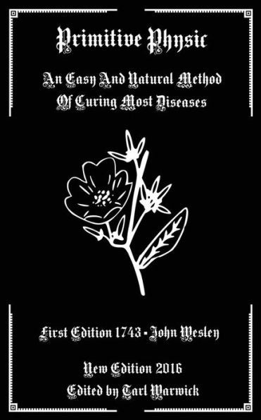 Primitive Physic: An Easy And Natural Method Of Curing Most Diseases