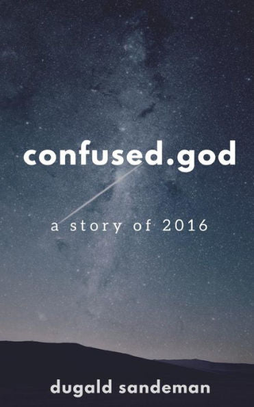 Confused.God: A Story Of 2016