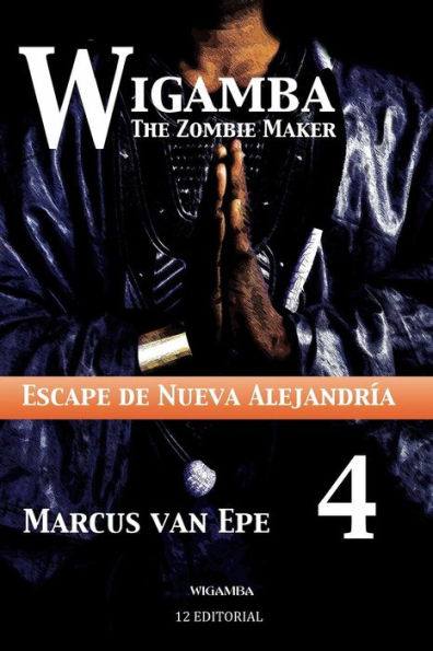 Wigamba 4: Escape De Nueva Alejandria (Spanish Edition)