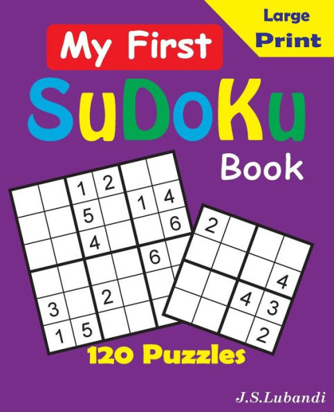 My First Sudoku Book (Cleverly Crafted Sudoku Puzzles For Kids)