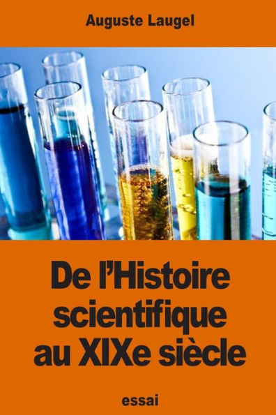 De L’Histoire Scientifique Au Xixe SiEcle (French Edition)