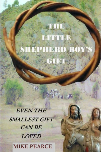 The Little Shepherd Boy's Gift: Even The Smallest Gift Can Be Loved