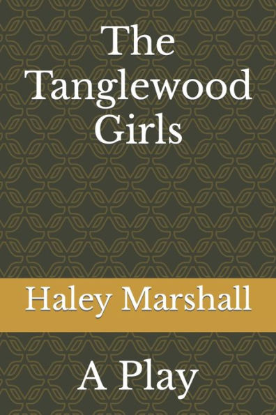 The Tanglewood Girls: A Play