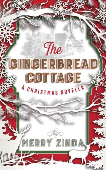 The Gingerbread Cottage: A Christmas Novella (The Gingerbread Christmas Stories)