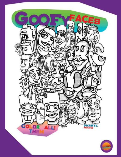 Goofy Faces - A Coloring Book: A Coloring Book Filled With 40 Fun And Goofy Faces Made On An Iphone.