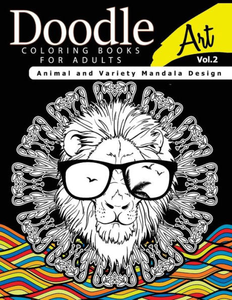 Doodle Coloring Books For Adults Art Vol.2: Animal And Variety Mandala Design