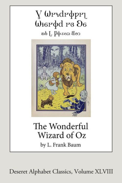 The Wonderful Wizard Of Oz (Deseret Alphabet Edition) (Deseret Alphabet Classics)