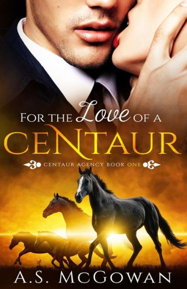 For The Love Of A Centaur (Centaur Agency)